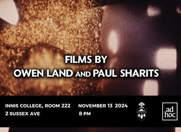 FILMS BY OWEN LAND AND PAUL SHARITS